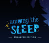 Among the Sleep - Enhanced Edition EU Steam CD Key